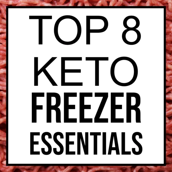 top 8 keto freezer essentials