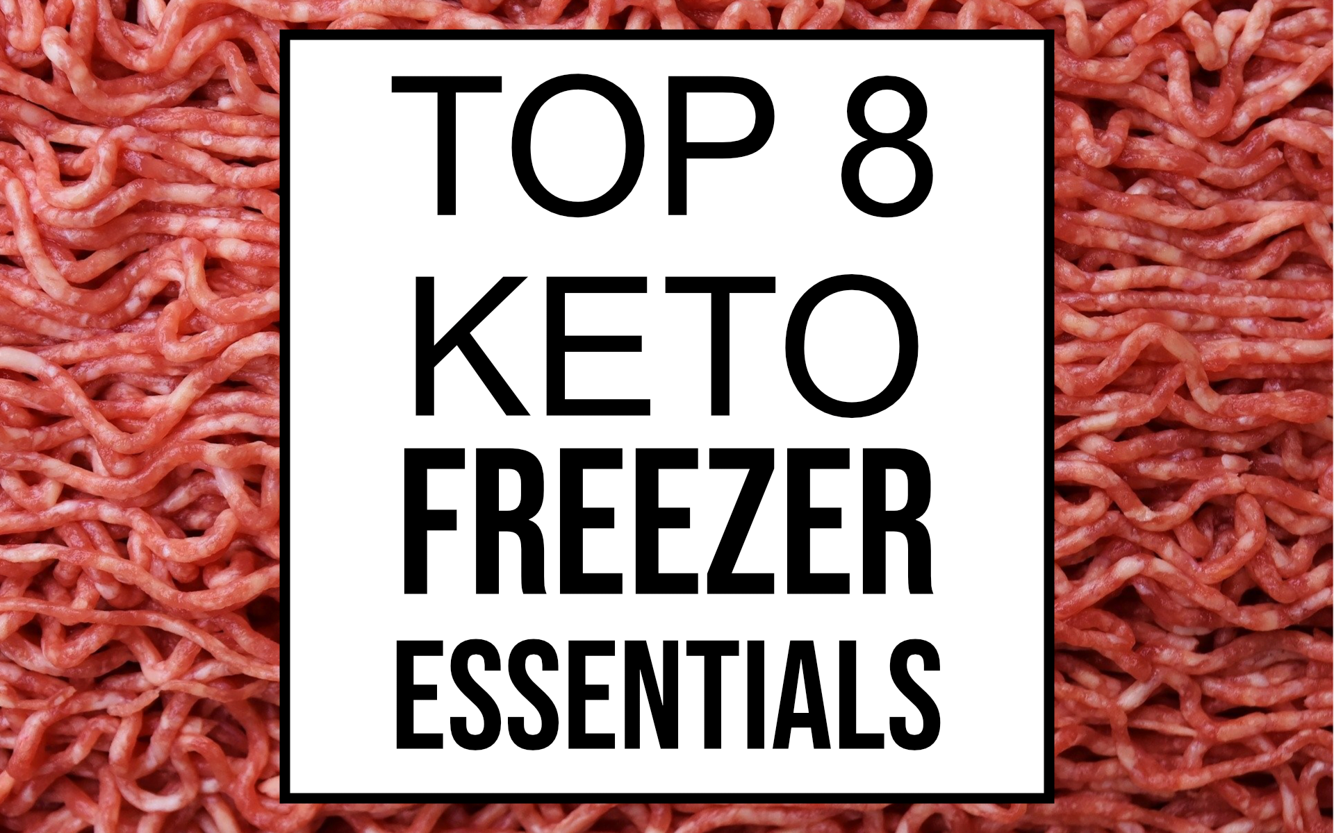 top 8 keto freezer essentials