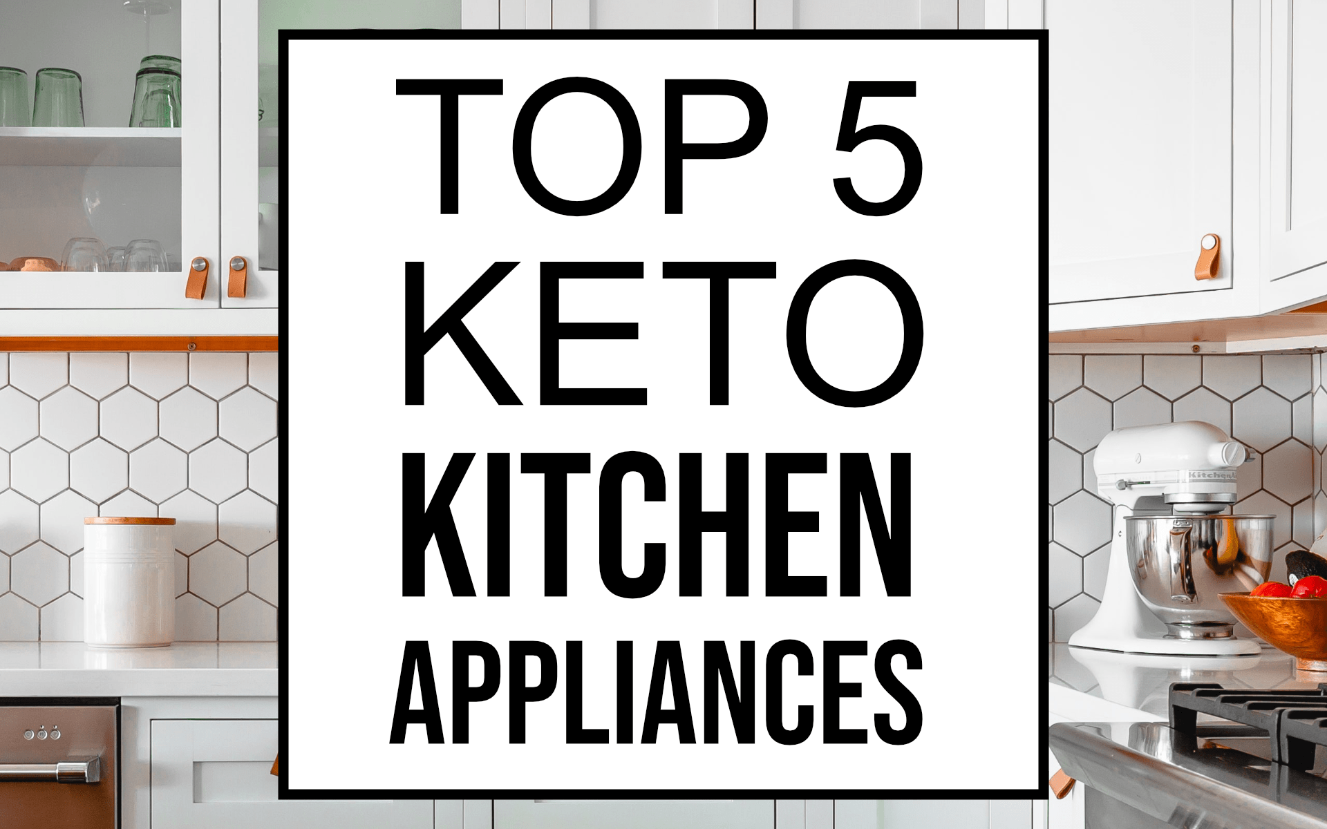 top 5 keto kitchen appliances