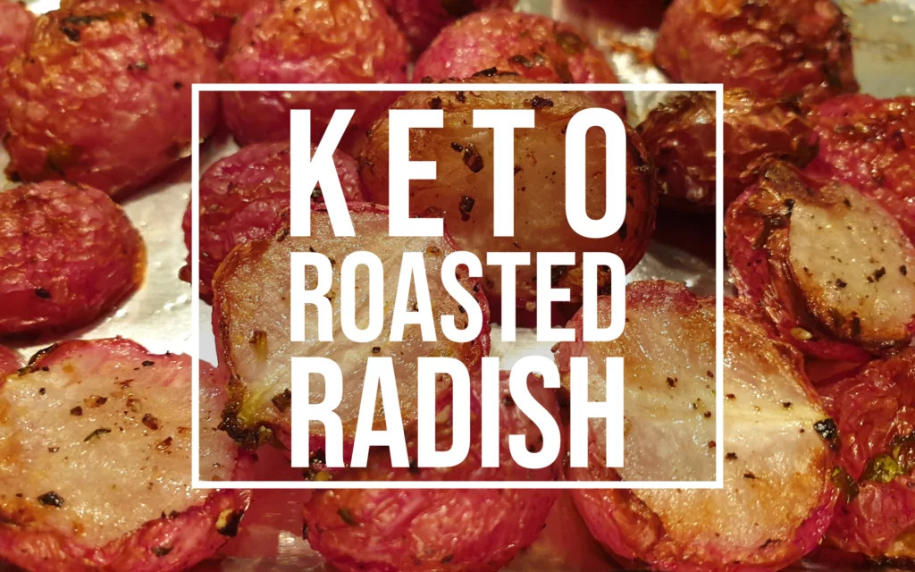 keto roasted radish - low carb potatoes