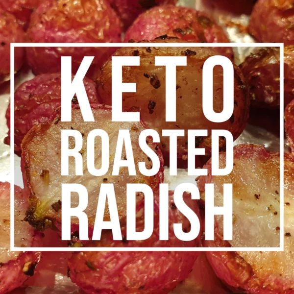 keto roasted radish - low carb potatoes