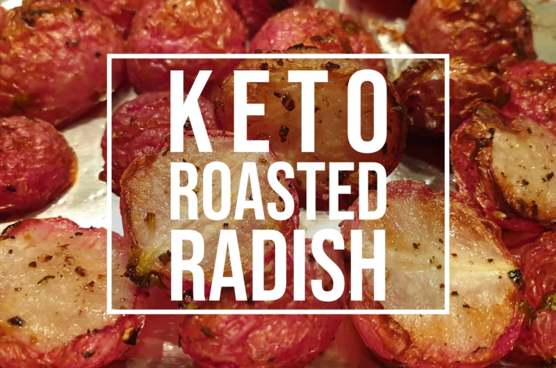 Keto Roasted Radishes Recipe - Perfect potato substitute