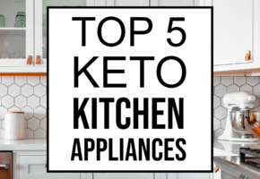 top 5 keto kitchen appliances